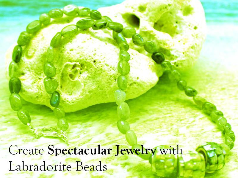 Create Spectacular Jewelry with Labradorite Beads